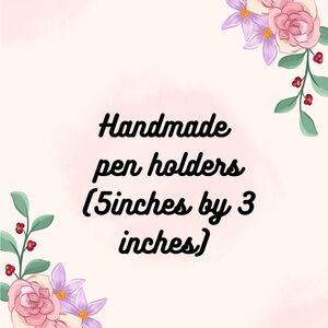 Handmade Pen Holders